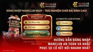 dang nhap manclub - Hướng dẫn đăng nhập Manclub an toàn và khắc phục sự cố kết nối nhanh nhất