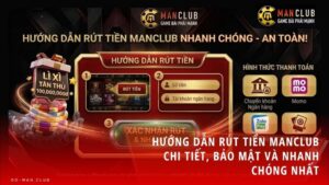rut tien manclub - Hướng dẫn rút tiền Manclub chi tiết, bảo mật và nhanh chóng nhất